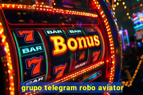 grupo telegram robo aviator